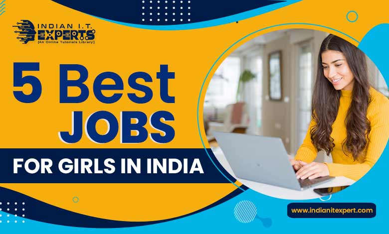 Best jobs for girls in India