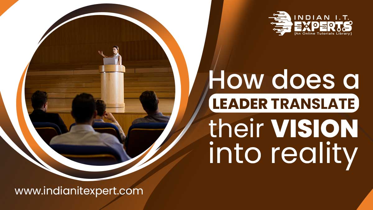 How does a leader translate their vision into reality