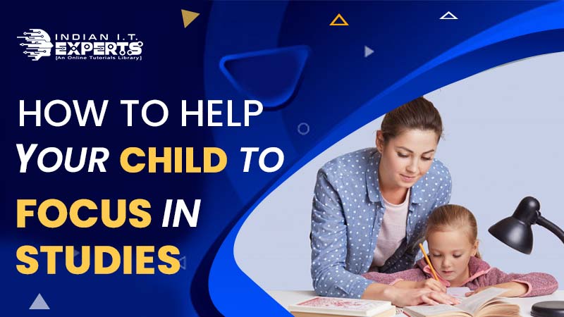 How to Help Your Child to Focus in Studies