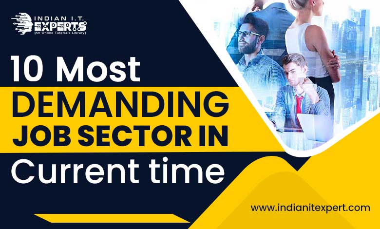 10 Most Demanding Job sector in Current time