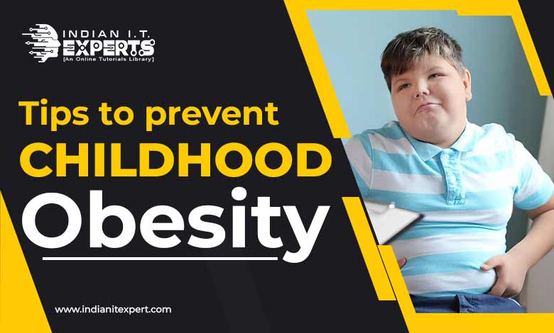 Tips To Prevent Childhood Obesity