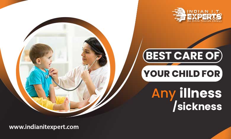 Best care of your child for any illness