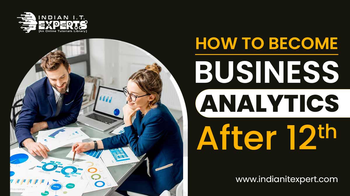 How to become business analytics after 12