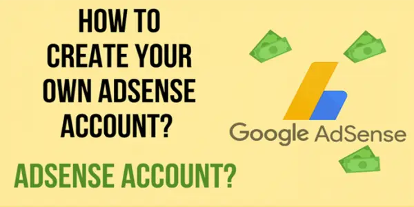 Why you need to create your Google AdSense account?