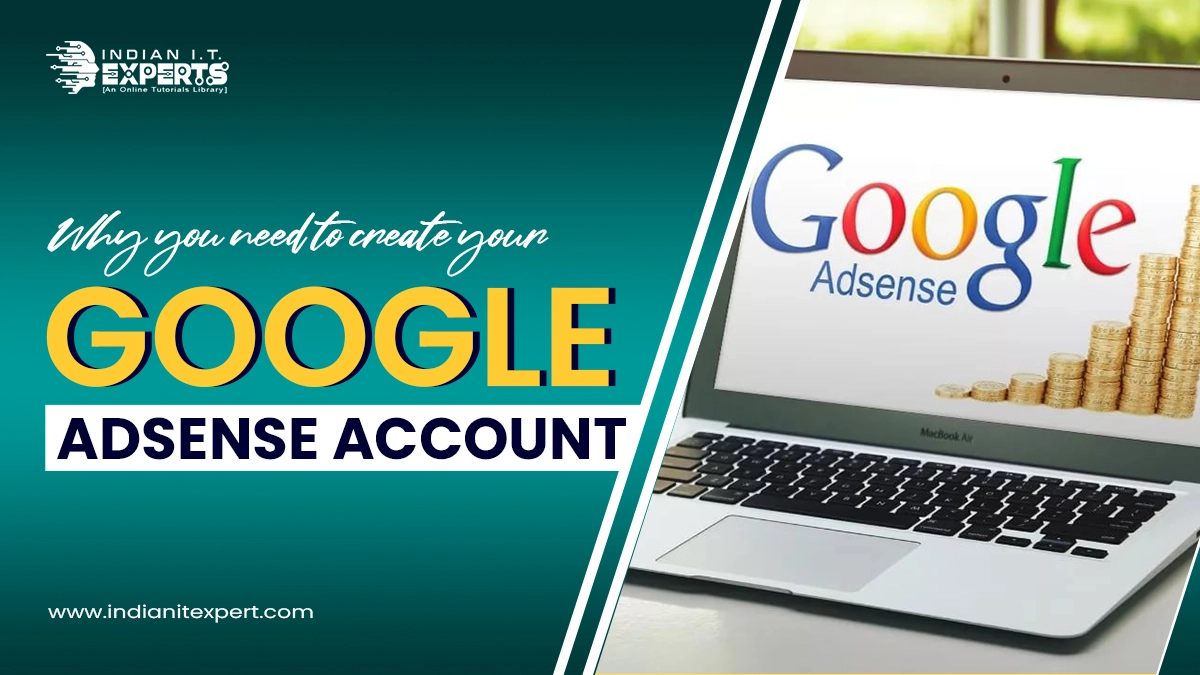 Why you need to create your Google AdSense account?