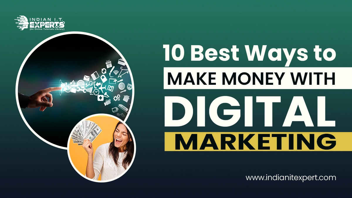 10 Best Ways to make money with digital marketing