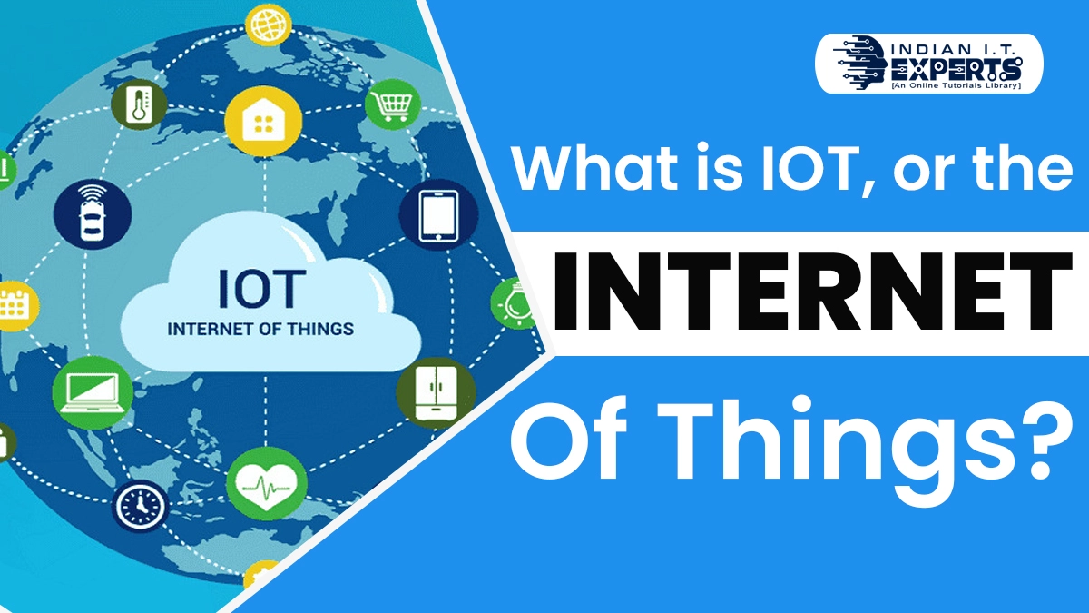 What is IOT, or the Internet of Things?