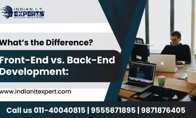 Front-End vs. Back-End Development: What’s the Difference?