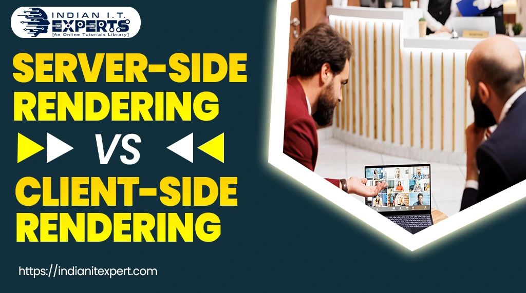 Server-Side Rendering vs. Client-Side Rendering